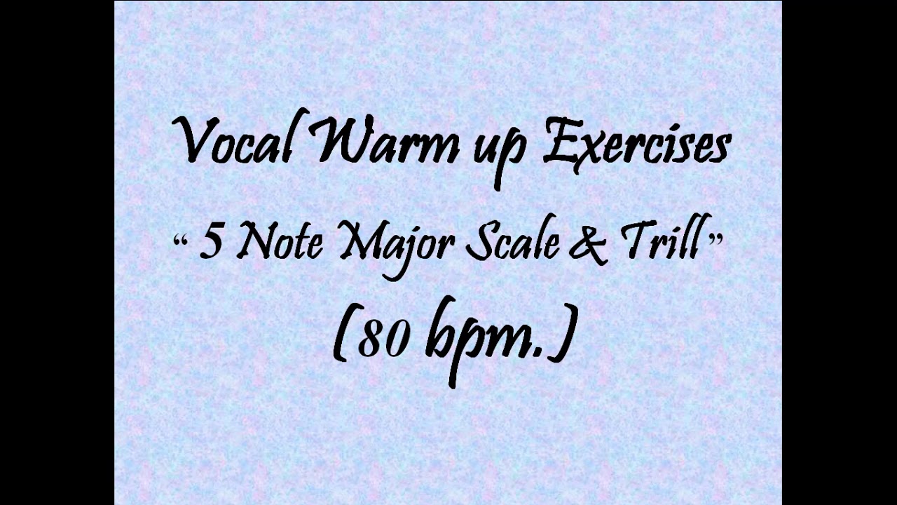 Vocal Warm up Exercises "5 Note Major Scale & Trill" (80 bpm.) YouTube