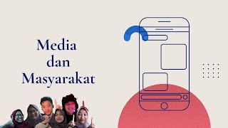 Presentasi Kelompok 1 | Media dan Masyarakat | Ilmu Komunikasi 3A