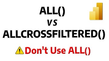 ALL vs ALLCROSSFILTERED DAX function in Power BI