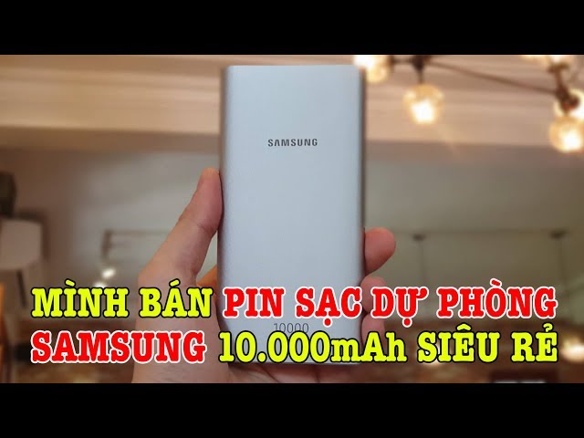Mình bán PIN Sạc dự phòng Samsung 10.000mAh GIÁ RẺ NHƯ Xiaomi