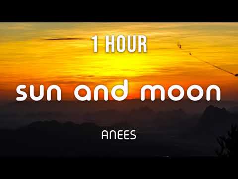 [1 HOUR LOOP] Anees - Sun and Moon