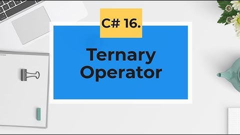 C#.  Ternary Operator
