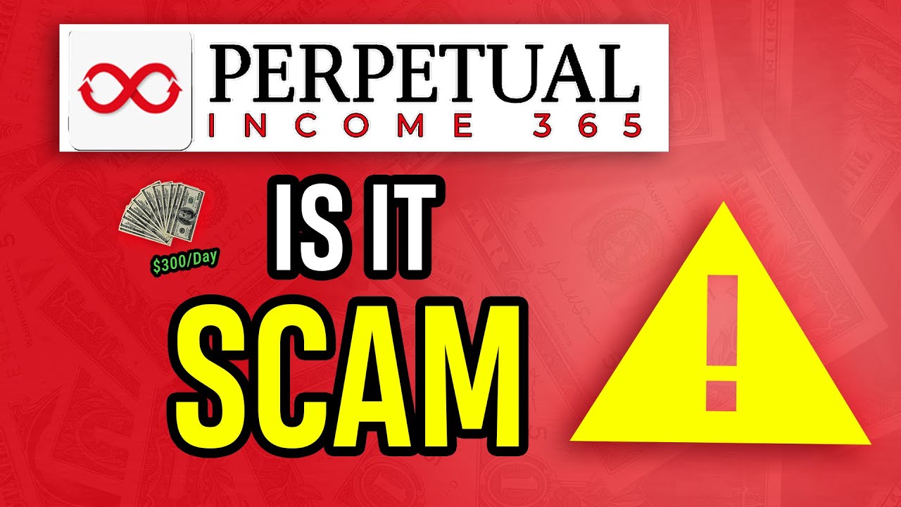 Is Perpetual Income 365 a scam?