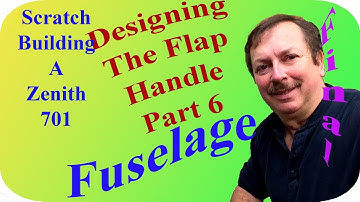 Building a Zenith 701 Experimental Airplane, Designing a Flap Handle Part 6, Final