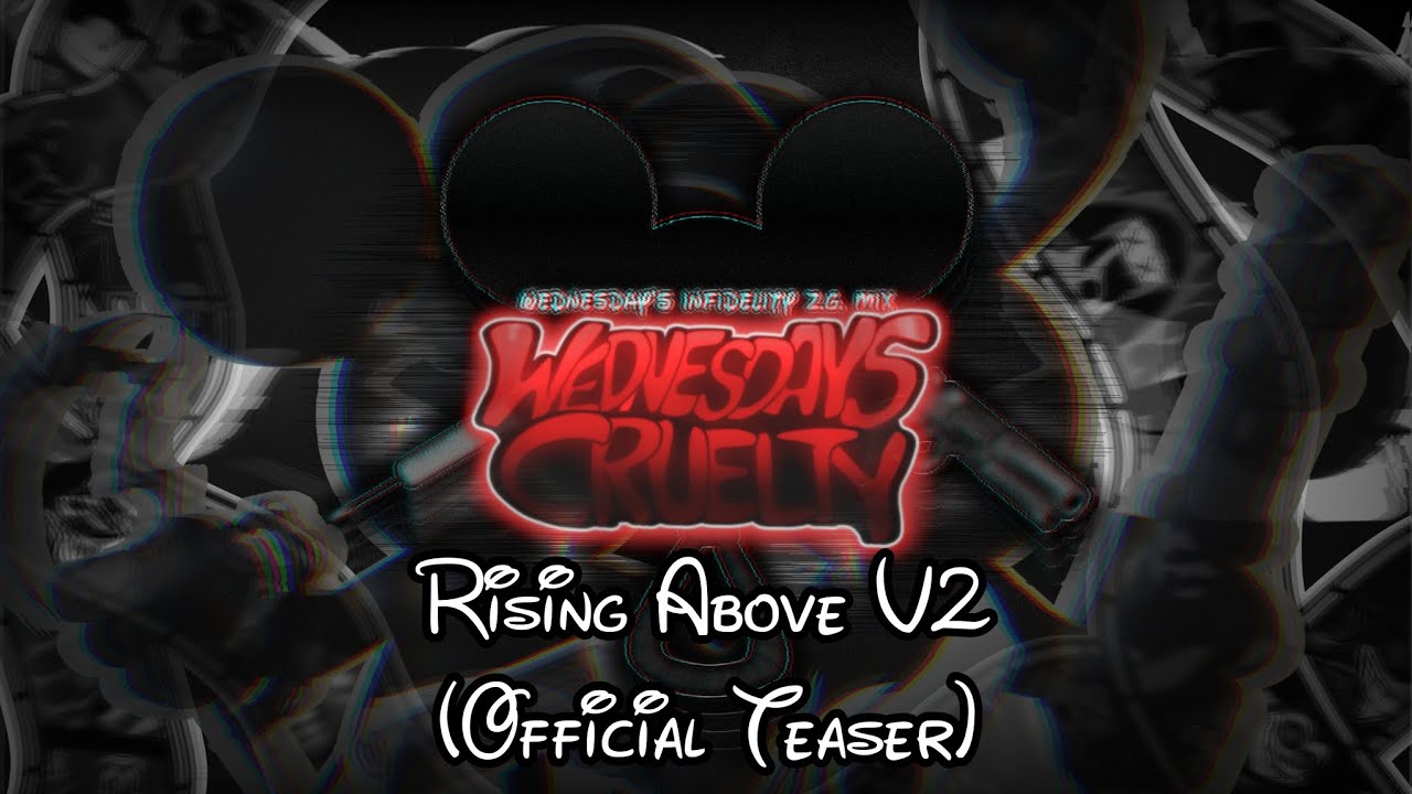 Rising Above V2 (Teaser) - Wednesday's Cruelty Official W.I.P.