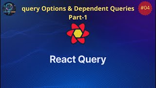 #04 Query Options & Dependent Queries Part 1
