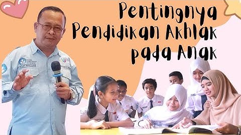Pentingnya Pendidikan Akhlak Pada Anak