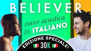 BELIEVER in ITALIANO 🇮🇹 Imagine Dragons cover (EDIZIONE SPECIALE 30K) chords