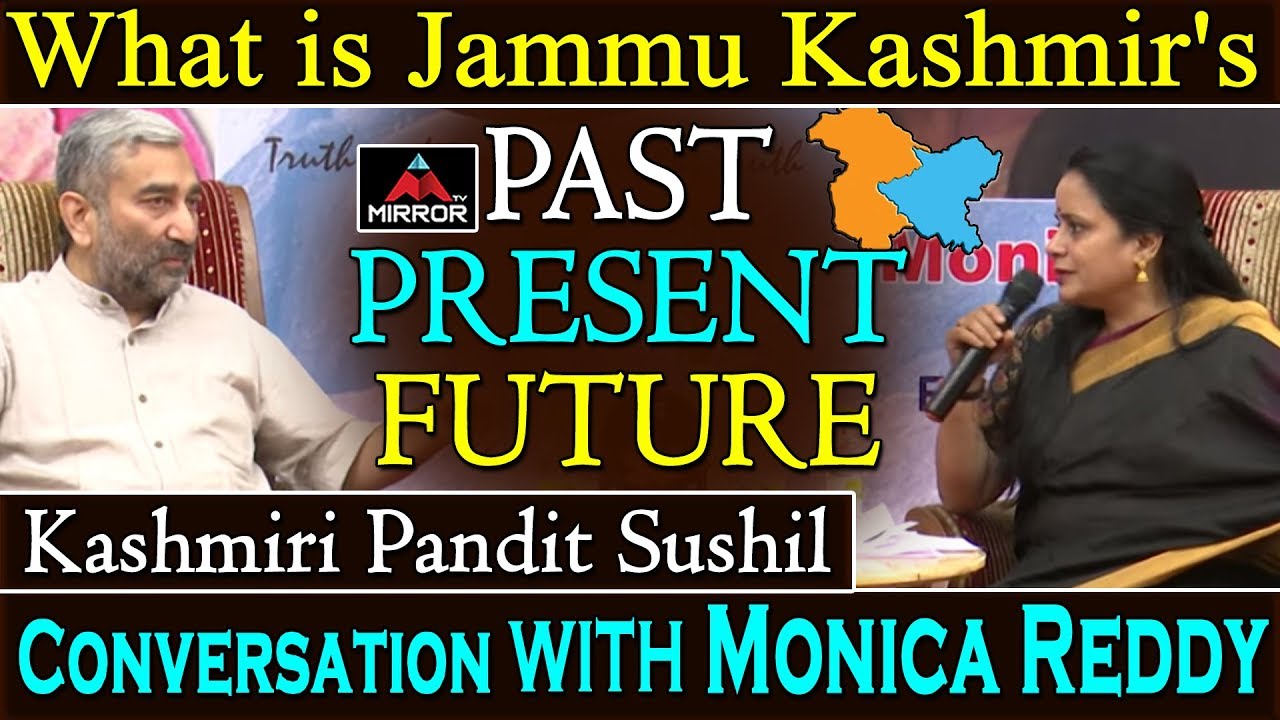 What is Past Present Future of Jammu & Kashmir | Sushil Pandit Conversation Monica Reddy | Mirror TV