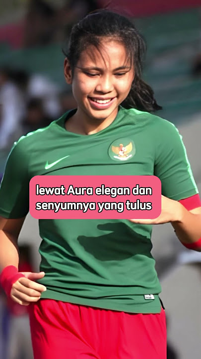Daftar 10 pemain timnas putri paling cantik Indonesia #indonesia