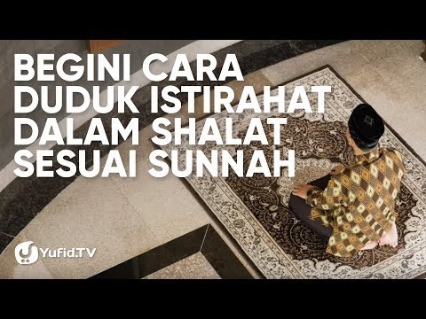 tata-cara-sholat-yang-benar-sesuai-sunnah-lengkap:-cara-duduk-istirahat-dalam-shalat-(2019)