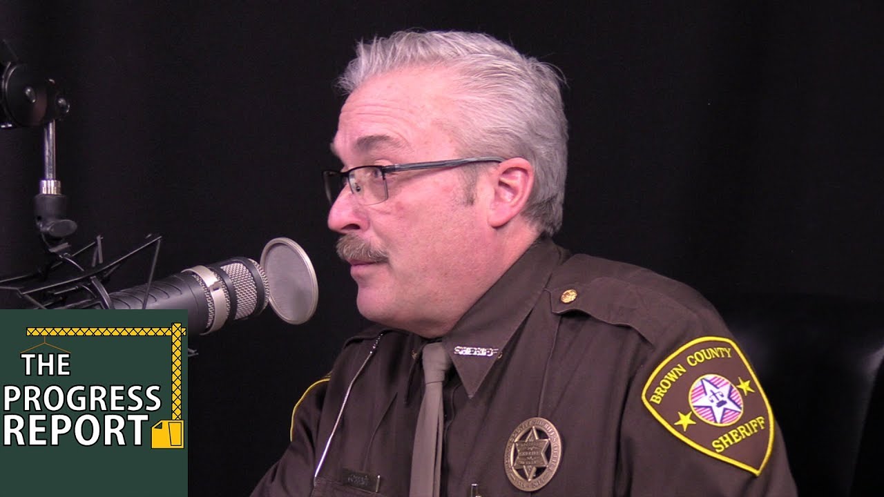 Jail Expansion with Brown County Sheriff John Gossage - The Progress Report