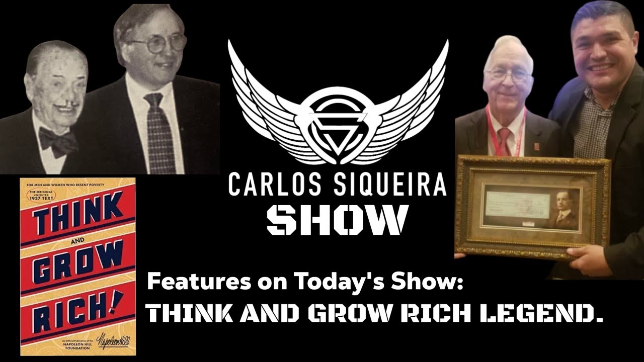 Napoleon Hill Disciple Talks Think and Grow Rich on The Carlos Siqueira Show