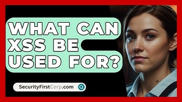 What Can XSS Be Used For? - SecurityFirstCorp.com