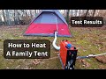 How To Heat A Family Tent | Test Results