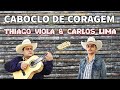 CABOCLO DE CORAGEM - THIAGO VIOLA & CARLOS LIMA