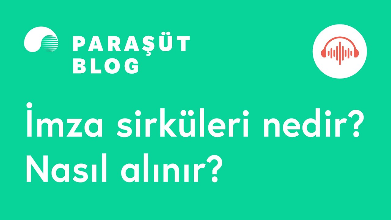 İmza sirküleri nedir? Nasıl alınır?