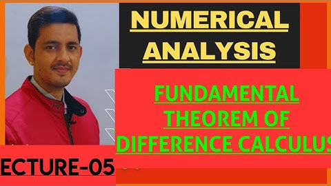 NUMERICAL ANALYSIS (Lecture-05)/ FUNDAMENTAL THEOREM OF DIFFRENCE CALCULUS