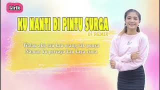 Download lagu Kunanti Di Pintu Surga (DJ REMIX) - Lirik || Era Syaqira