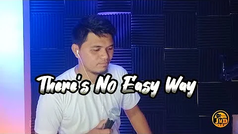 There's No Easy Way - JMD KARAOKE Session