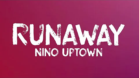 Nino Uptown - Runaway (Lyrics)