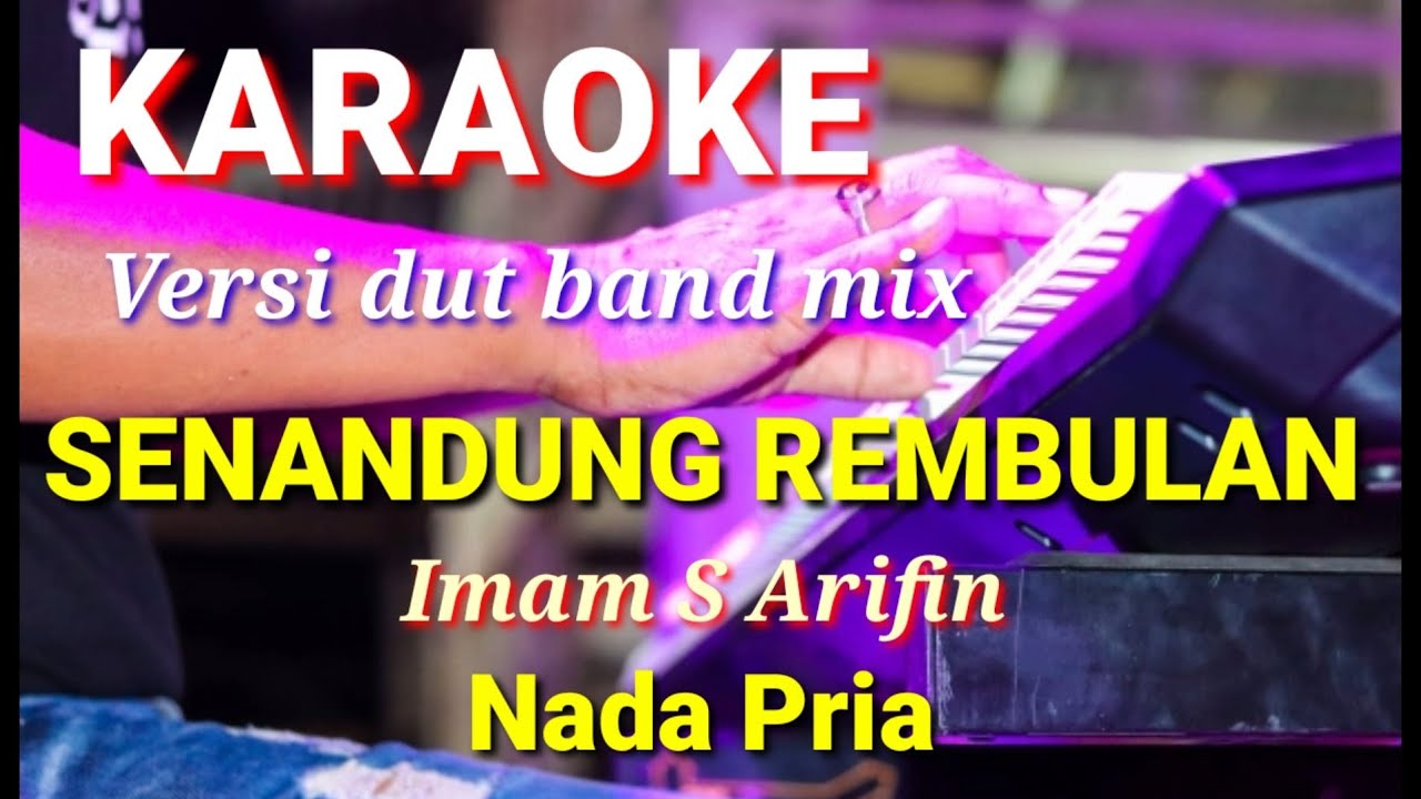 SENANDUNG REMBULAN - Imam S Arifin | Karaoke dut band mix nada pria | Lirik