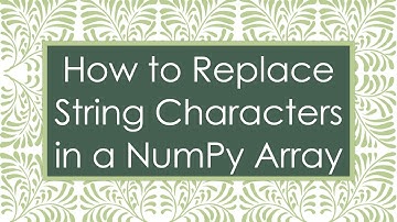 How to Replace String Characters in a NumPy Array