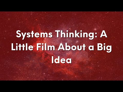 Systems-thinking: A Little Film About a Big Idea