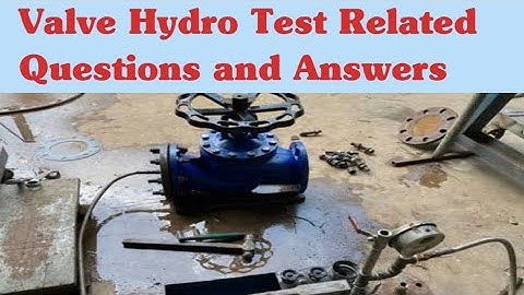 How to perform valve hydro test step by step