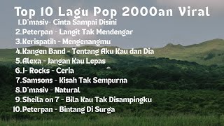Lagu Hits Era 2000an | Peterpan Sheila on7 Kangen Band Samsons Dmasiv Kerispatih Alexa Jrocks