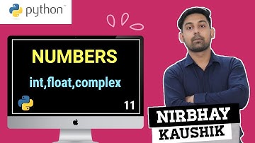 Python Numbers | int , float, complex Data Types In Python | Explain In Hindi By Nirbhay Kaushik