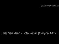 Bas Van Veen Total Recall Original Mix 