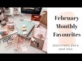 February Monthly Favourites | Stationary, Fountain Pens and More