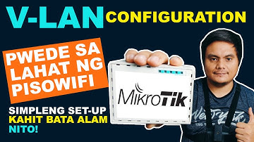 MIKROTIK VLAN CONFIGURATION PARA SA LAHAT NG PISOWIFI AY PWEDE NITO | HAY LE COMWORKS V.2
