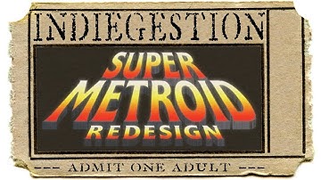 ● Super Metroid: Redesign - Indiegestion