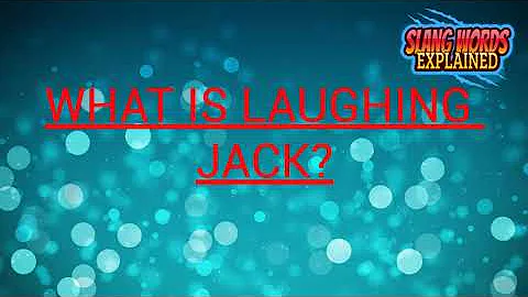 Expand you English Slang Vocabulary: Learn the meaning of LAUGHING JACK