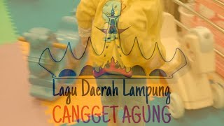 Lagu Daerah Lampung - Cangget Agung (Lirik)