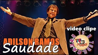 VIDEO CLIPE TV XTUDO ADILSON RAMOS SAUDADE