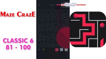 Maze CrazE | Classic 6 | Level 81 - 100 | All Answers | Walkthrough