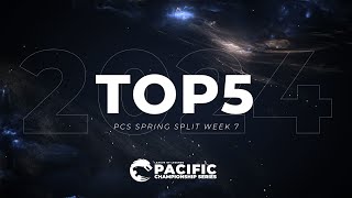 Week 7 | TOP 5 | 2024 PCS Spring Split