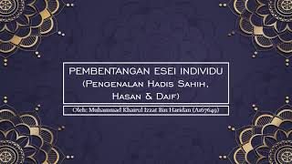 A167649 Pembentangan Esei Individu Pengenalan Hadis Sahih, Hasan & Daif 2