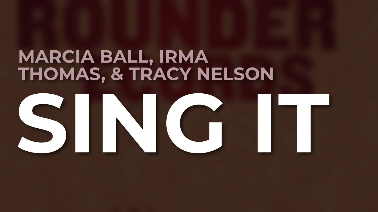 Obejrzyj Marcia Ball, Irma Thomas, & Tracy Nelson - Sing It (Official Audio) w YouTube Obejrzyj Marcia Ball, Irma Thomas, & Tracy Nelson - Sing It (Official Audio) w YouTube
