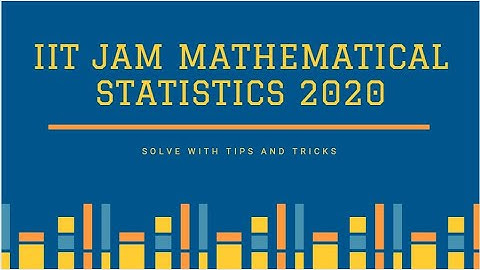 IIT JAM mathematical statistics 2020 paper solution |Answer key|paper based questions