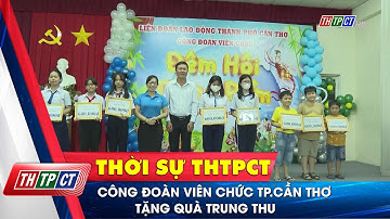 Công đoàn viên chức Tp.Cần Thơ tặng quà Trung thu | Cần Thơ TV