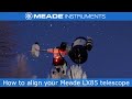 How to align your Meade LX85 telescope