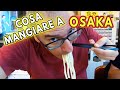 COSA MANGIARE A OSAKA IN GIAPPONE