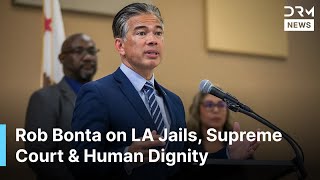 Celebrity FULL PRESSER: AG Rob Bonta Slams LA County Jail Conditions as "Unconstitutional" | DRM News | AC1N Profile