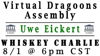 Virtual Dragoons Assembly July 2020: Uwe Eickert (Academy Games)