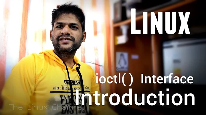 251 Linux ioctl( )  API interface - Introduction -  Episode 1 #TheLinuxChannel #KiranKankipti