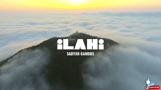 SABYAN GAMBUS - ILAHI || BEST SONG